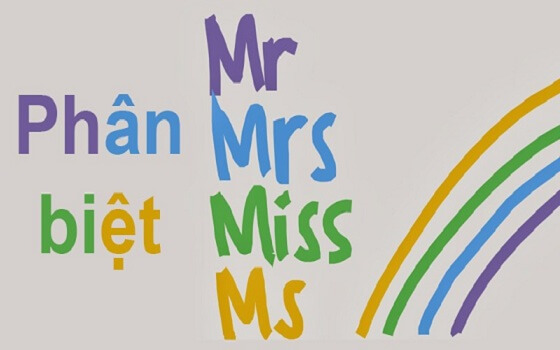 Mrs, Ms là gì? Phân biệt Mrs, Ms, Miss, Mr và Sir, Madam