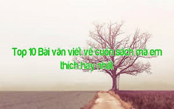 Top 10 Bài văn hay từ cuốn sách tâm đắc nhất