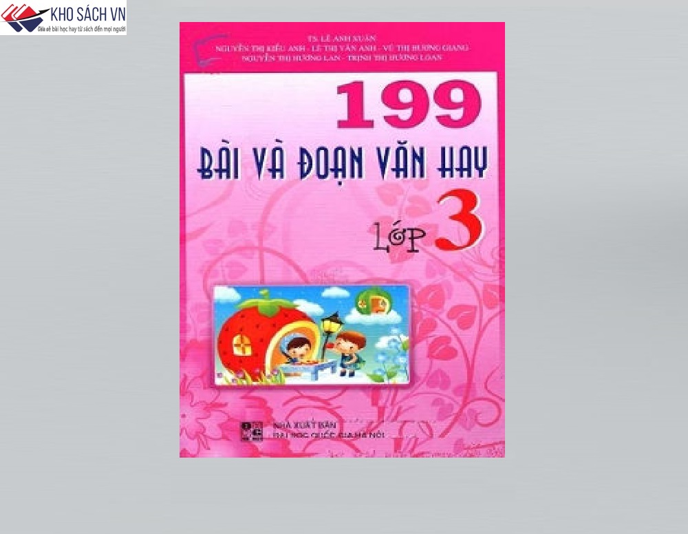 Sách 199 bài và đoạn văn hay lớp 3 giúp trẻ luyện tập làm văn vô cùng hiệu quả
